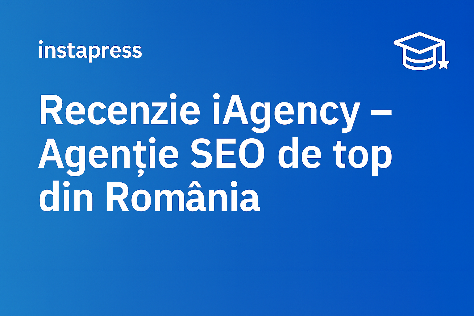 Recenzie iAgency – Agentie SEO de top din România